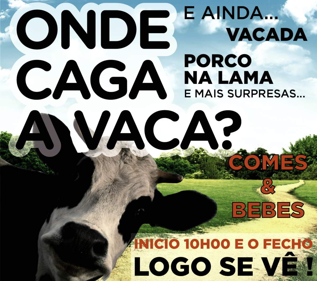 Onde Caga a Vaca – Este fim de semana!